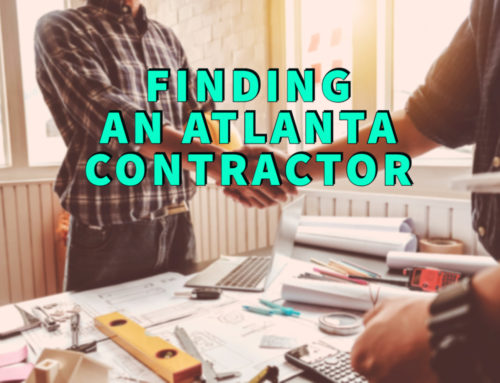 Finding an Atlanta Contractor: 3 Tips For Hiring The Best