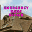 emergency roof repair written in pink over man climbing onto temporarily patched roof