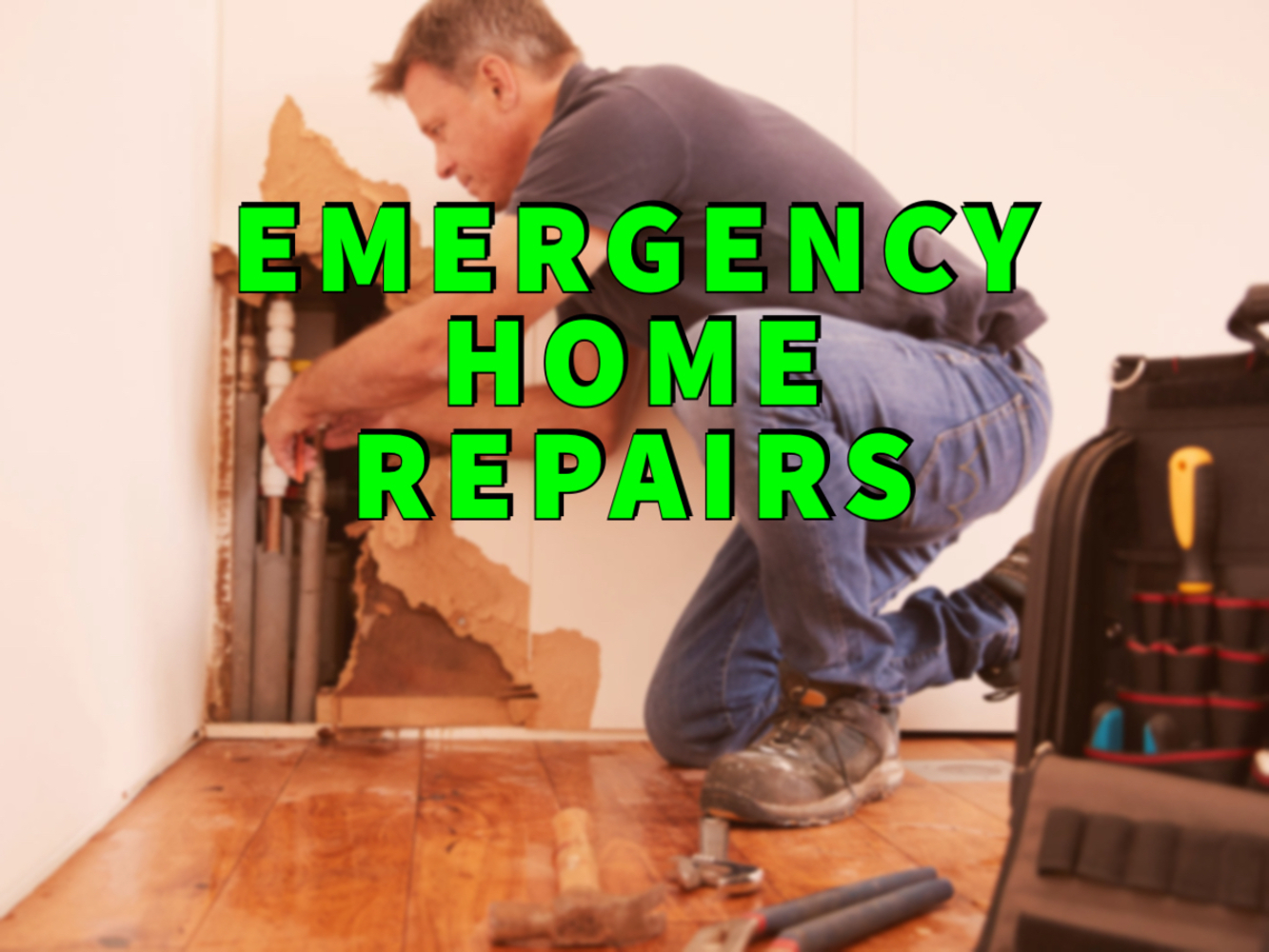 Emergency home repairs written in green over contractor fixing plumbing behind wall