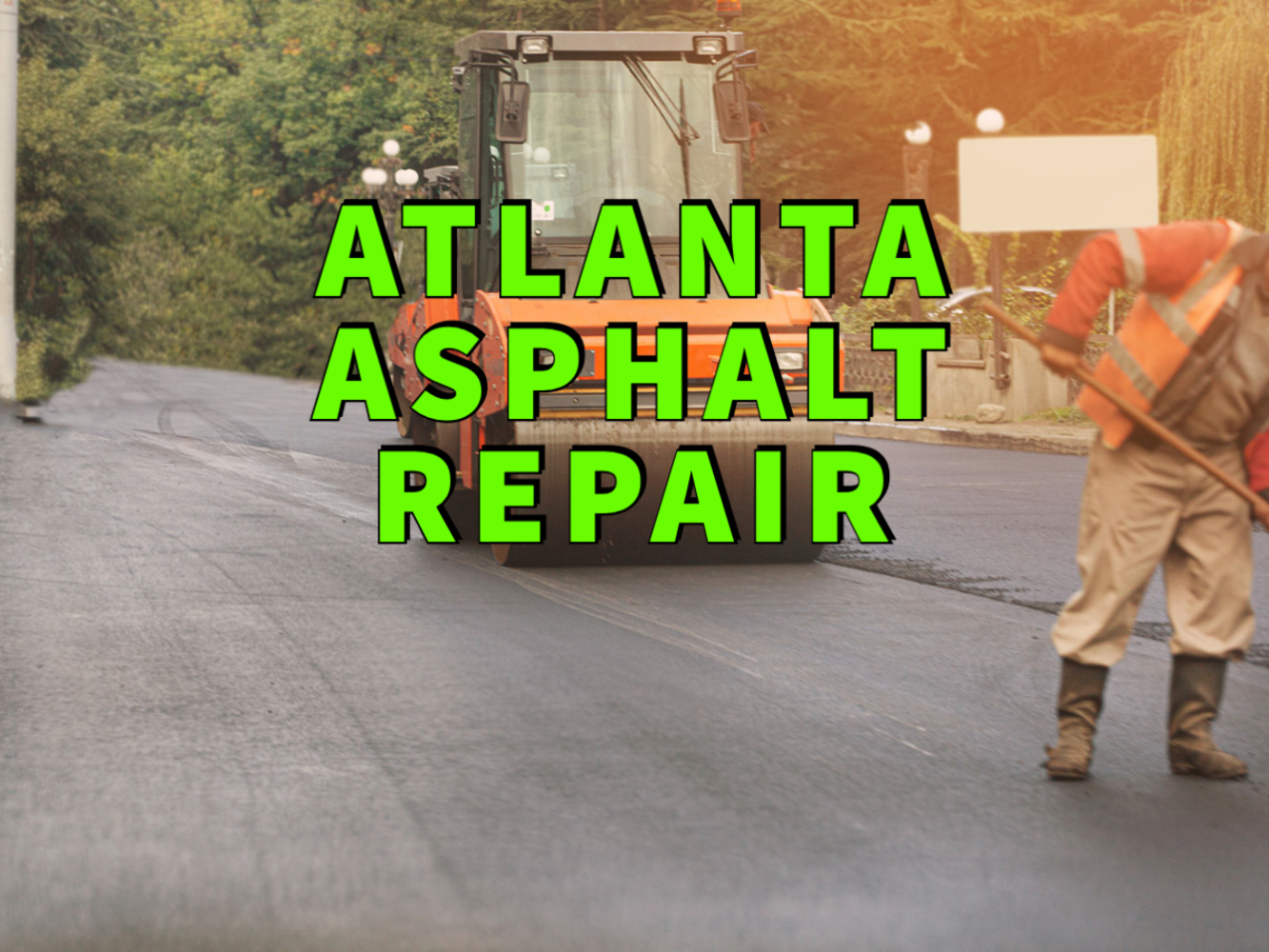 Atlanta asphalt repair written in green over worker and asphalt roller laying new road
