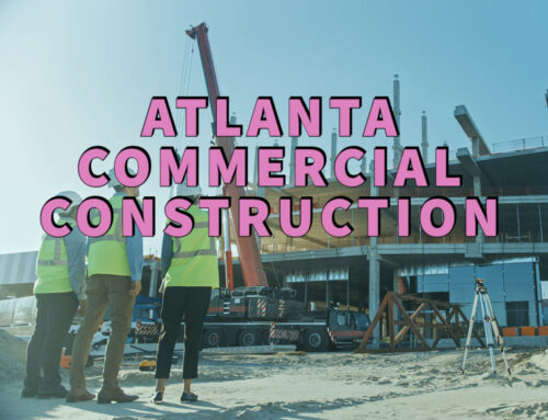 Atlanta Commercial Construction: 6 Simple Tips for Success
