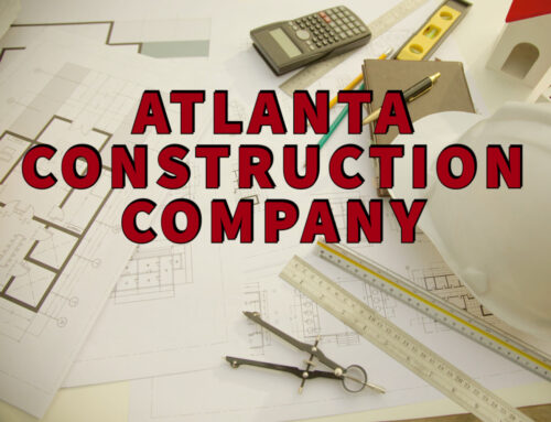 Atlanta Construction Company: Hire the Best in 7 Easy Steps